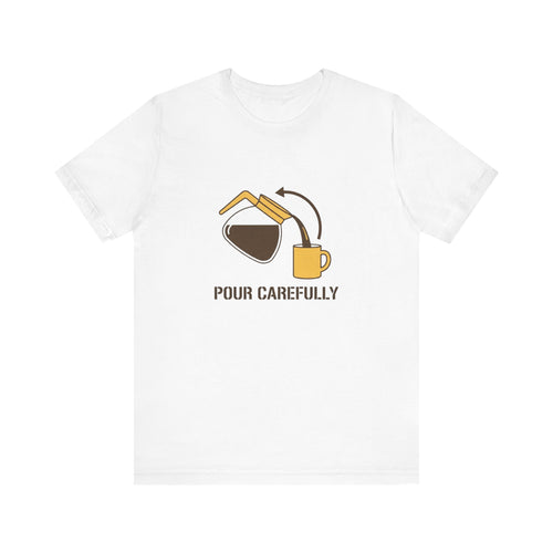 Pour Careful deadpan AI-fail design printed on a Sort Of Ish unisex tee, product photo