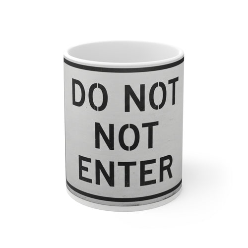 Do Not Not Enter deadpan AI-fail design printed on a Sort Of Ish 11oz ceramic mug, product photo