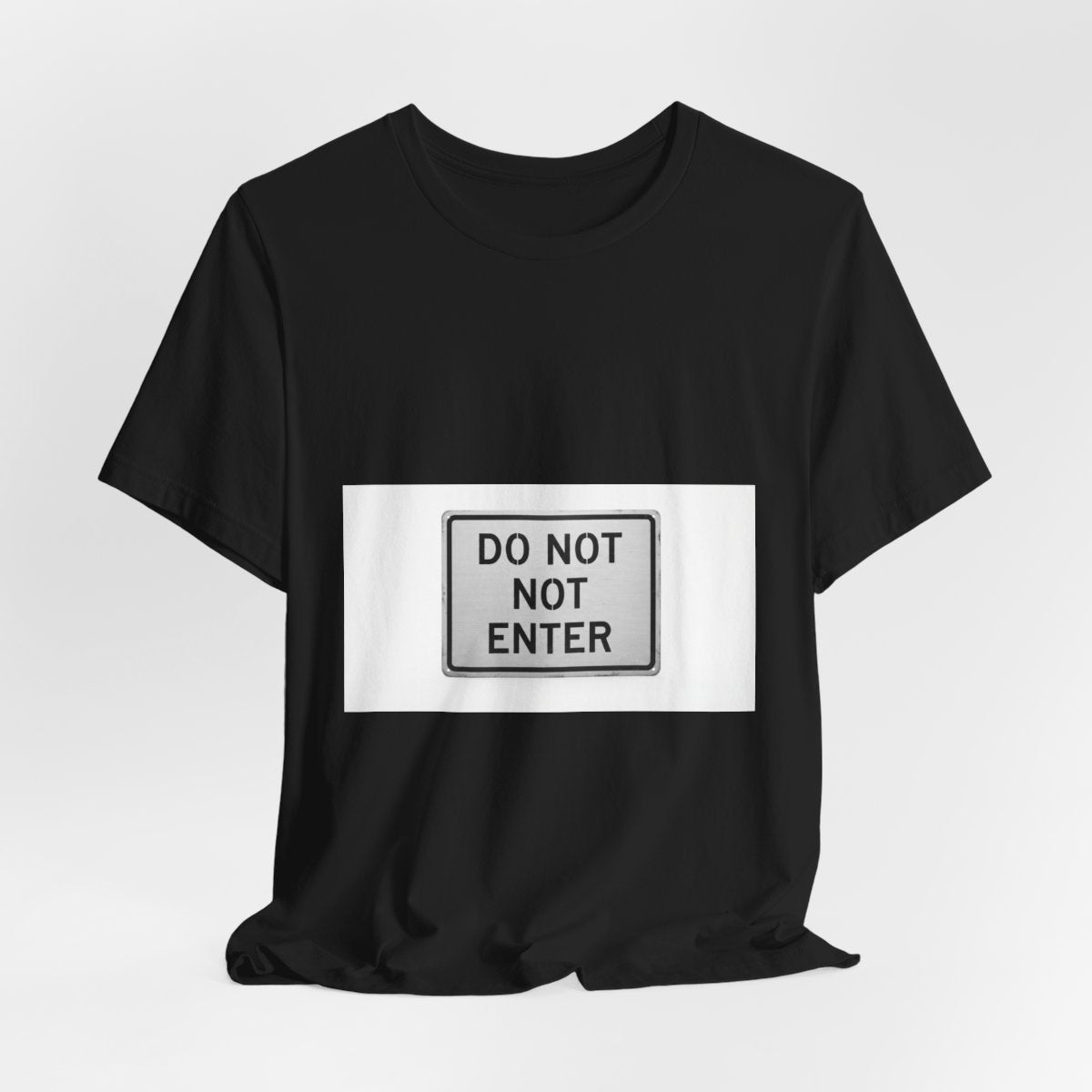 Do Not Not Enter design on a Sort Of Ish unisex tee, black, hanging
