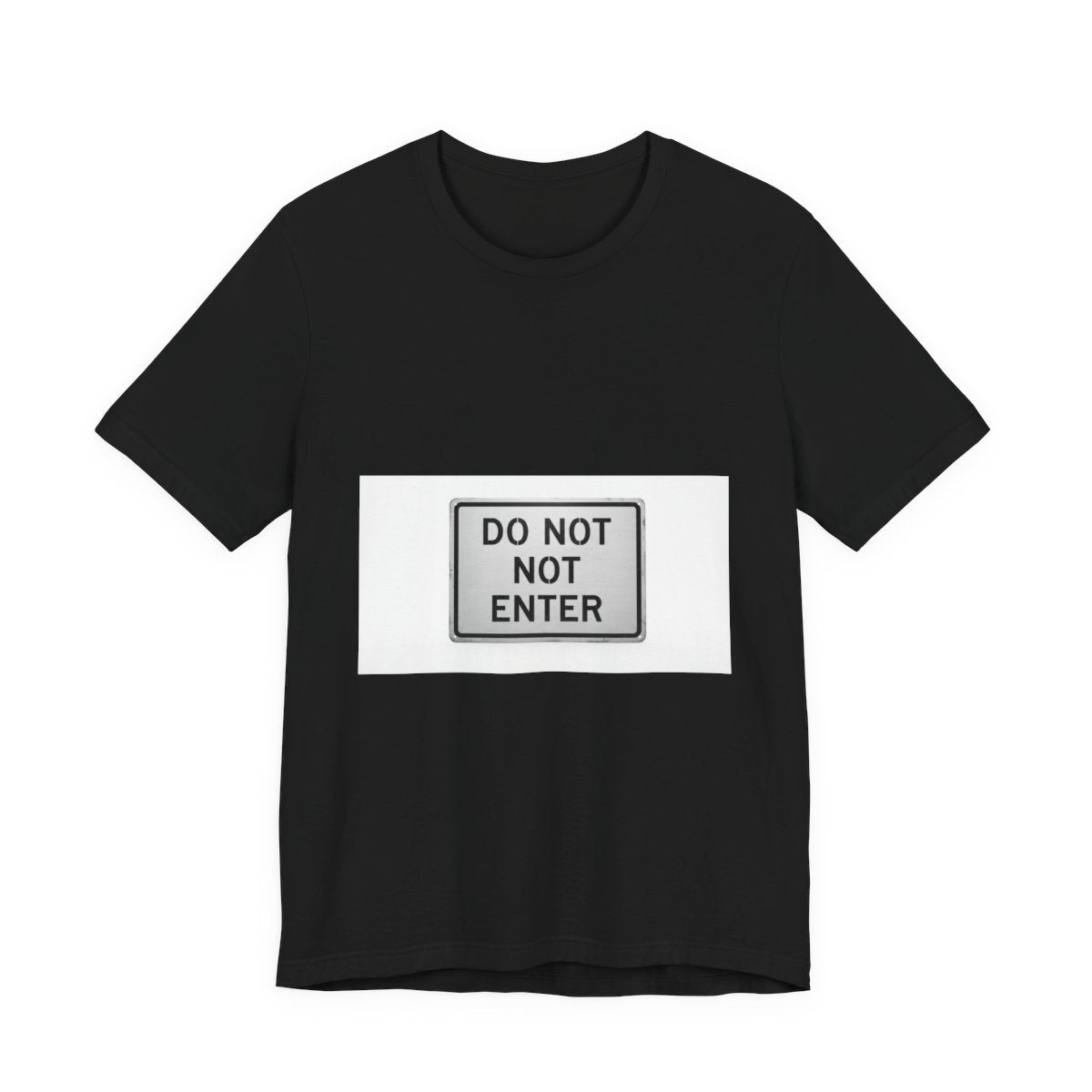 Do Not Not Enter deadpan AI-fail design printed on a Sort Of Ish unisex tee, black, front view
