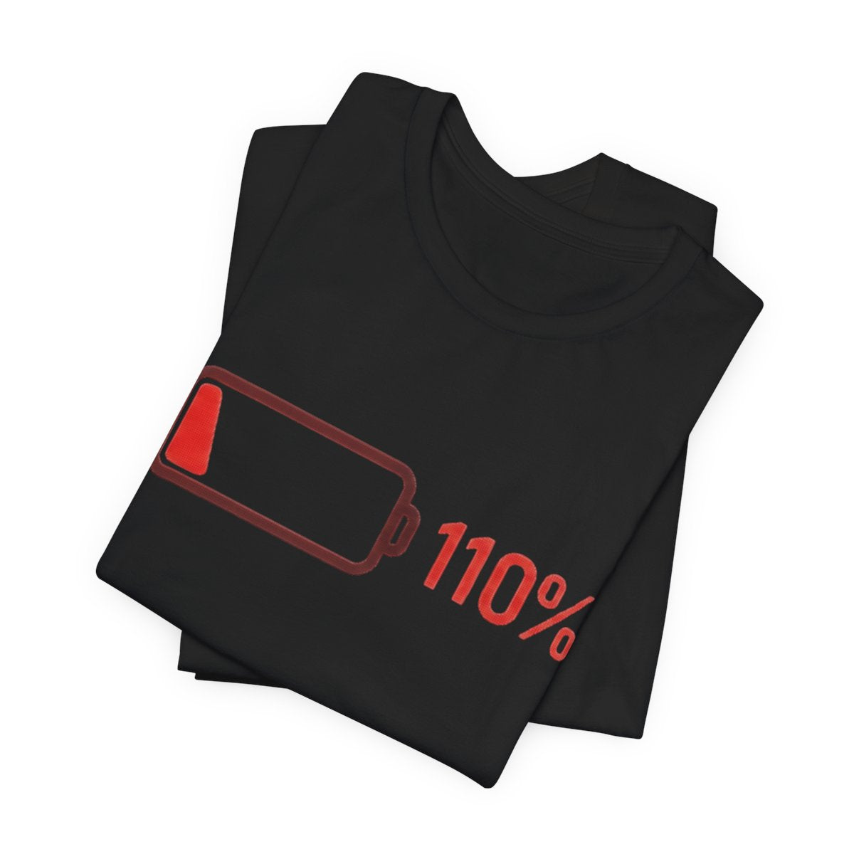 Low Battery 110 Percent design on a Sort Of Ish unisex tee, black, folded