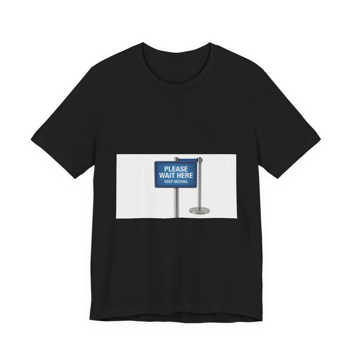 Please Wait Here Keep Moving deadpan AI-fail design printed on a Sort Of Ish unisex tee, black, front view